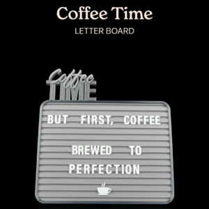 Coffee Time - Letter Board